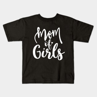 Cute Mom Of Girls T-shirt Mothers Day Gift Kids T-Shirt